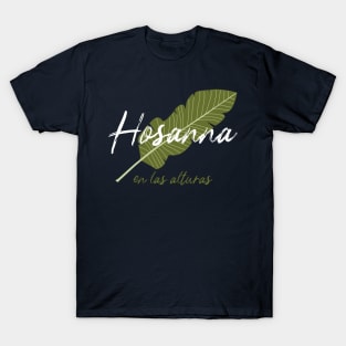 Hosanna en las Alturas Domingo de Resureccion y Pascua T-Shirt